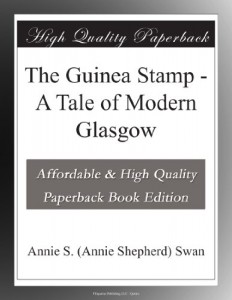 The Guinea Stamp – A Tale of Modern Glasgow