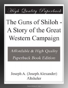 The Guns of Shiloh – A Story of the Great Western Campaign