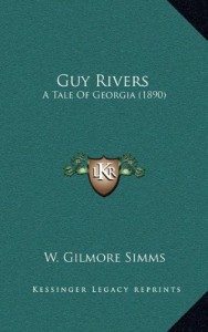 Guy Rivers: A Tale Of Georgia (1890)