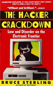 The Hacker Crackdown: Law And Disorder On The Electronic Frontier