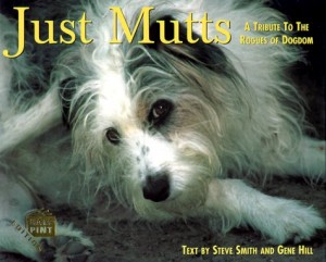 Just Mutts: A Tribute to the Rogues of Dogdom (Just Pets (Half Pint Edition))