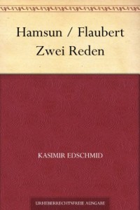 Hamsun / Flaubert Zwei Reden (German Edition)