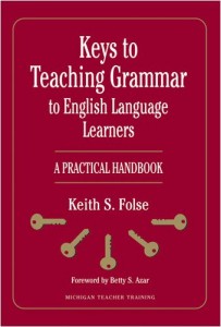 Keys to Teaching Grammar to English Language Learners: A Practical Handbook (Michigan Teacher Training)