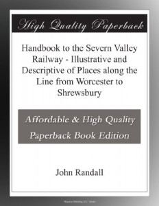 Handbook to the Severn Valley Railway – Illustrative and Descriptive of Places along the Line from Worcester to Shrewsbury