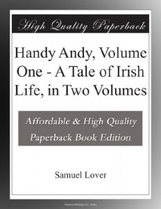 Handy Andy, Volume One – A Tale of Irish Life, in Two Volumes