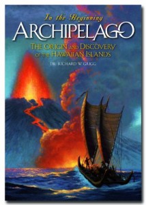 In The Beginning: Archipelago, The Origin And Discovery Of The Hawaiian Islands