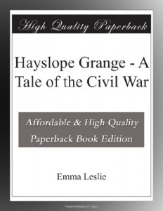 Hayslope Grange – A Tale of the Civil War