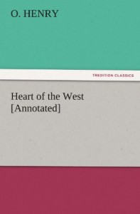 Heart of the West [Annotated] (TREDITION CLASSICS)