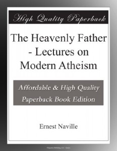 The Heavenly Father – Lectures on Modern Atheism