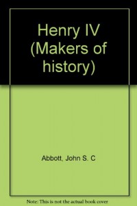 Henry IV (Makers of history)