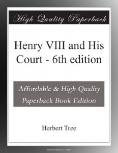 Henry VIII and His Court – 6th edition