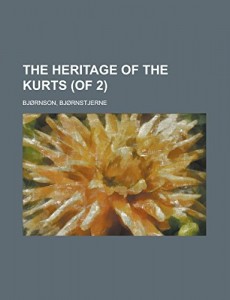 The Heritage of the Kurts (of 2) Volume I