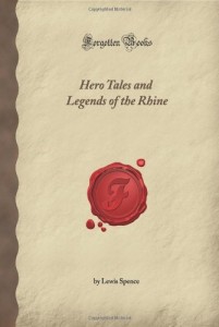 Hero Tales and Legends of the Rhine (Forgotten Books)