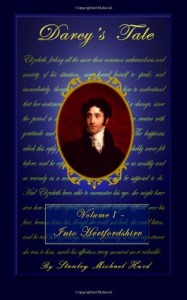 Darcy’s Tale, Volume I: Into Hertfordshire (Volume 1)