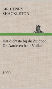Het Dichtste Bij de Zuidpool de Aarde En Haar Volken, 1909 (Dutch Edition)