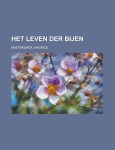 Het leven der bijen (Dutch Edition)