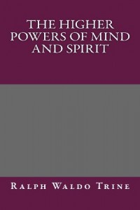 The Higher Powers of Mind and Spirit