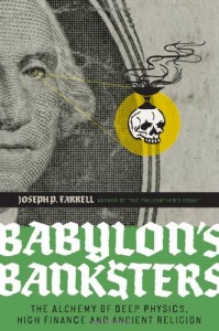 Babylon’s Banksters: The Alchemy of Deep Physics, High Finance and Ancient Religion