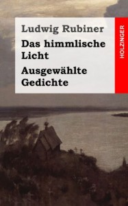 Das himmlische Licht / Ausgewählte Gedichte (German Edition)