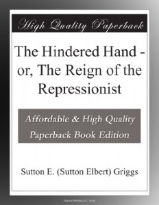 The Hindered Hand – or, The Reign of the Repressionist