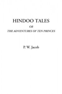 Hindoo Tales Or The Adventures of Ten Princes
