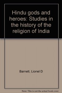 Hindu gods and heroes: Studies in the history of the religion of India