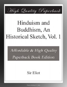 Hinduism and Buddhism, An Historical Sketch, Vol. 1