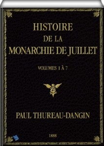 Histoire de la Monarchie de Juillet (Volume 1 to 7 / 7) (French Edition)