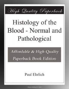 Histology of the Blood – Normal and Pathological