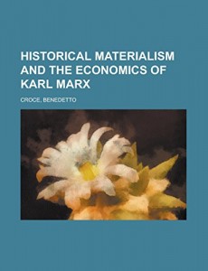 Historical materialism and the economics of Karl Marx