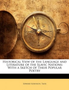 Historical View of the Language and Literature of the Slavic Nations: With a Sketch of Their Popular Poetry