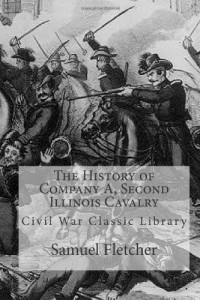 The History of Company A, Second Illinois Cavalry: Civil War Classic Library