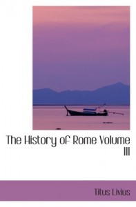 The History of Rome  Volume III: Books 27 to 36