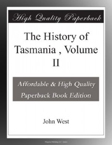 The History of Tasmania , Volume II