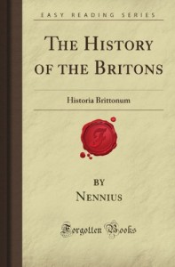 The History of the Britons: Historia Brittonum (Forgotten Books)