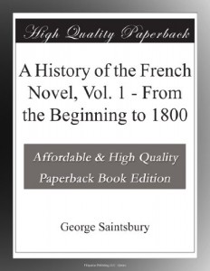 A History of the French Novel, Vol. 1 – From the Beginning to 1800