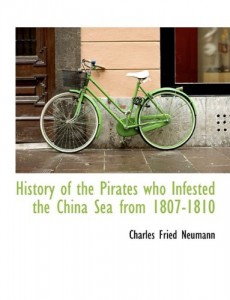 History of the Pirates who Infested the China Sea from 1807-1810