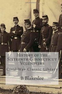 History of the Sixteenth Connecticut Volunteers: Civil War Classic Library