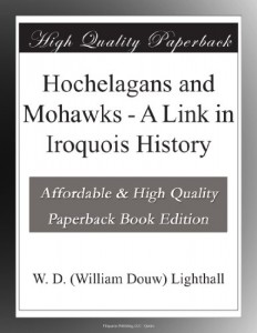 Hochelagans and Mohawks – A Link in Iroquois History