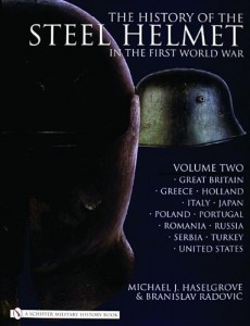 The History of the Steel Helmet in the First World War: Vol 2: Great Britain, Greece, Holland, Italy, Japan, Poland, Portugal, Romania, Russia, Serbia (v. 2)