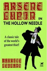 The Hollow Needle: Further Adventures of Arsene Lupin