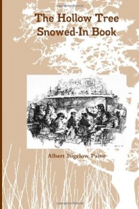 The Hollow Tree Snowed-In Book: Being a continuation of the Stories about the Hollow Tree and the Deep Woods People