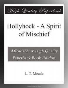 Hollyhock – A Spirit of Mischief