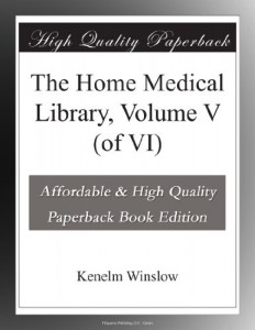The Home Medical Library, Volume V (of VI)
