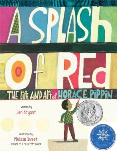 A Splash of Red: The Life and Art of Horace Pippin (Orbis Pictus Award for Outstanding Nonfiction for Children (Awards))