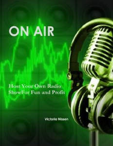 ON AIR How to Host Your Own Radio Show For Fun and Profit