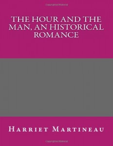 The Hour and the Man, An Historical Romance