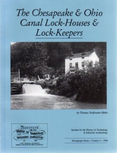 The Chesapeake & Ohio Canal Lock-Houses (Monograph Series (West Virginia University. Institute for the History of Technology and Industrial Archaeology), V 3.)