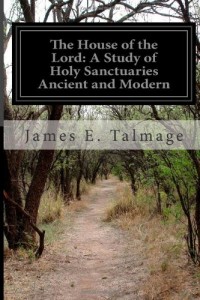 The House of the Lord: A Study of Holy Sanctuaries Ancient and Modern