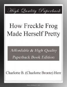 How Freckle Frog Made Herself Pretty